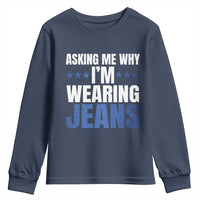 Denim Day Awareness Youth Sweatshirt Asking Me Why I Am Wearing Jeans