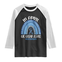 Denim Day Awareness Raglan Shirt In April We Wear Jeans Rainbow
