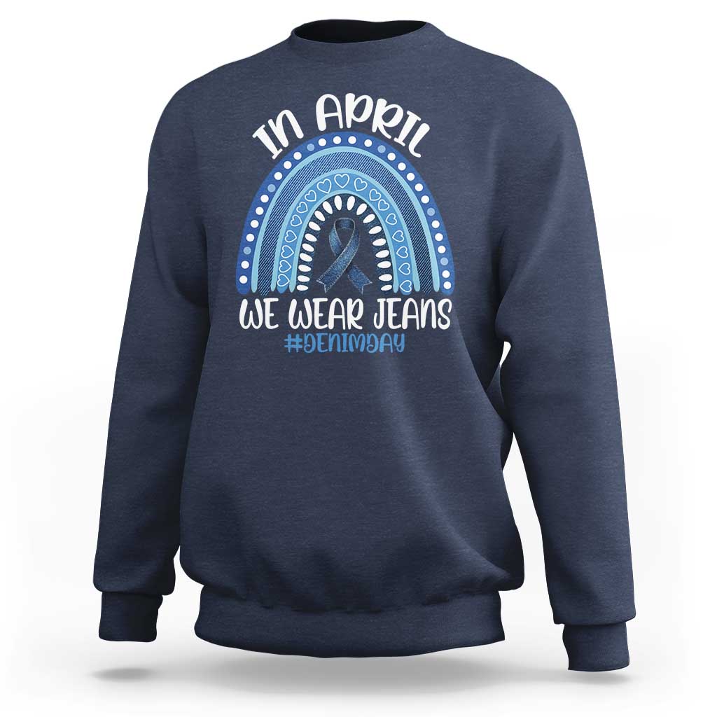 Denim Day Awareness Sweatshirt In April We Wear Jeans Rainbow