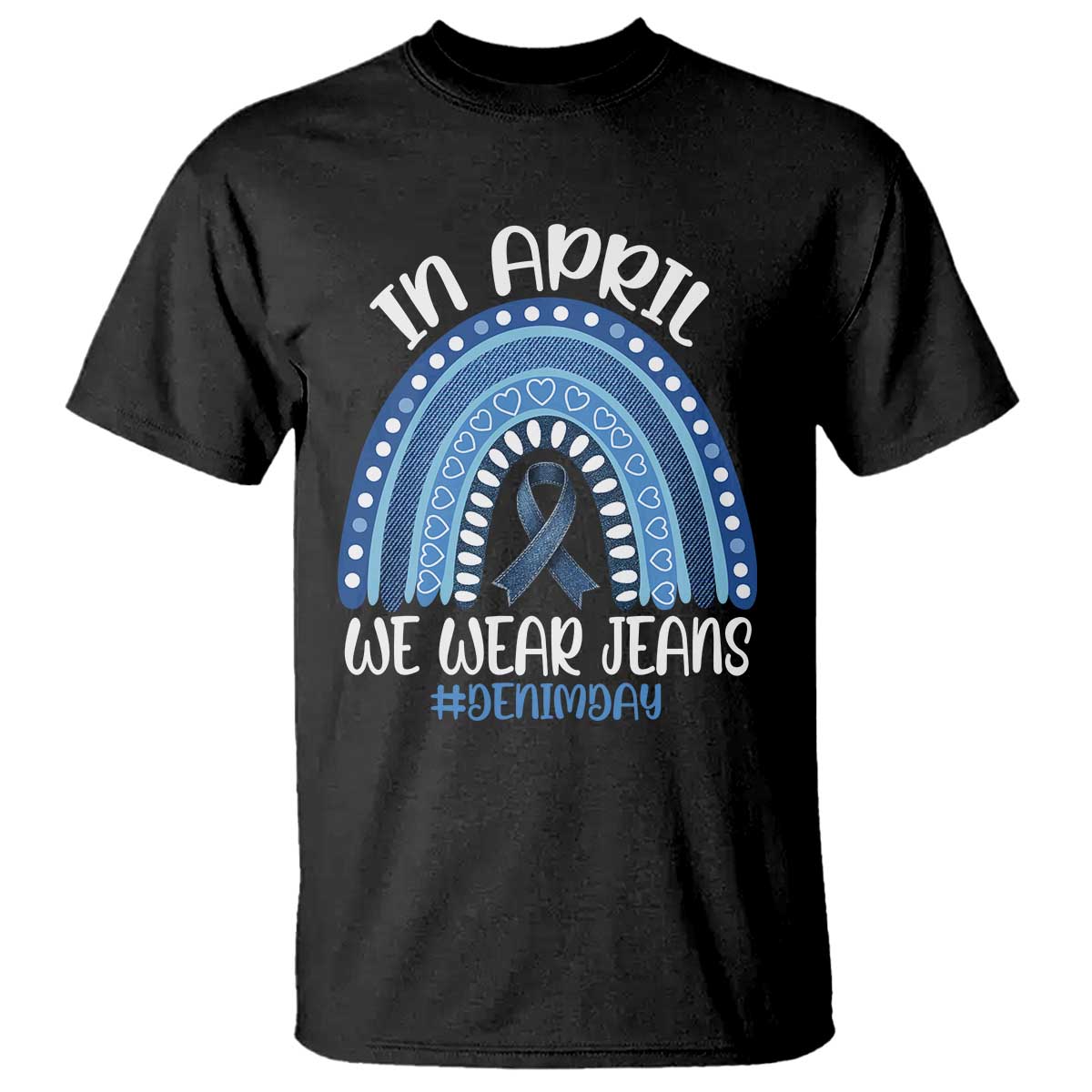 Denim Day Awareness T Shirt In April We Wear Jeans Rainbow