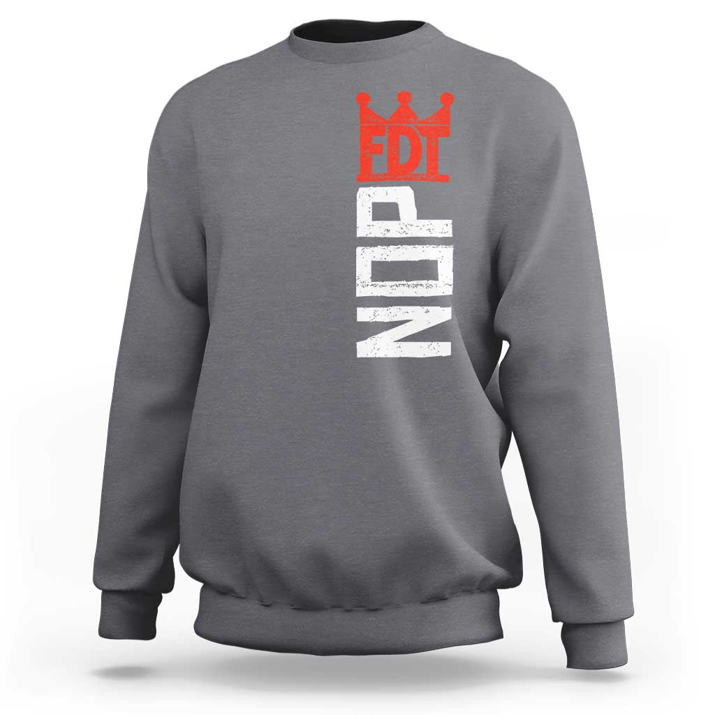 No Kings Protest Nope Funny Political Satire Sweatshirt