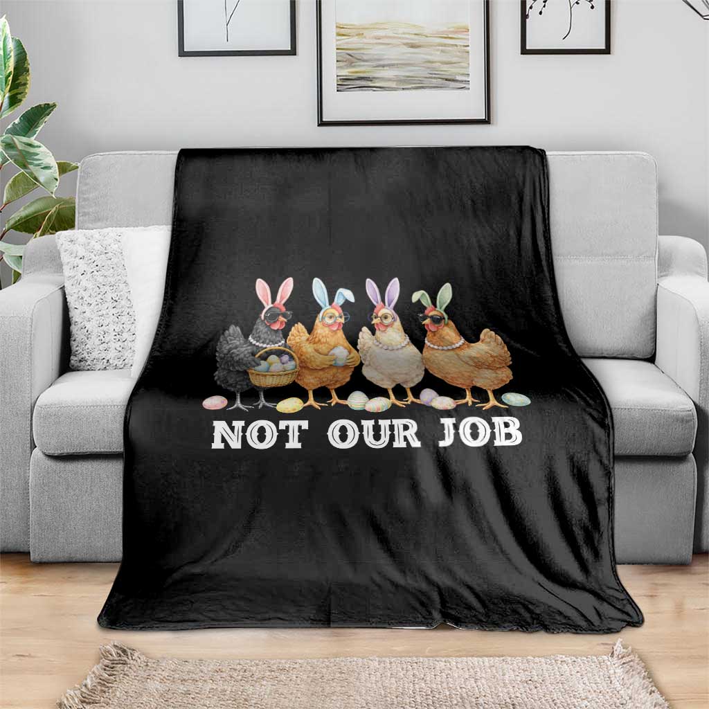 Funny Easter Chicken Throw Blanket Not Our Job Bunny Hen Egg Hunter