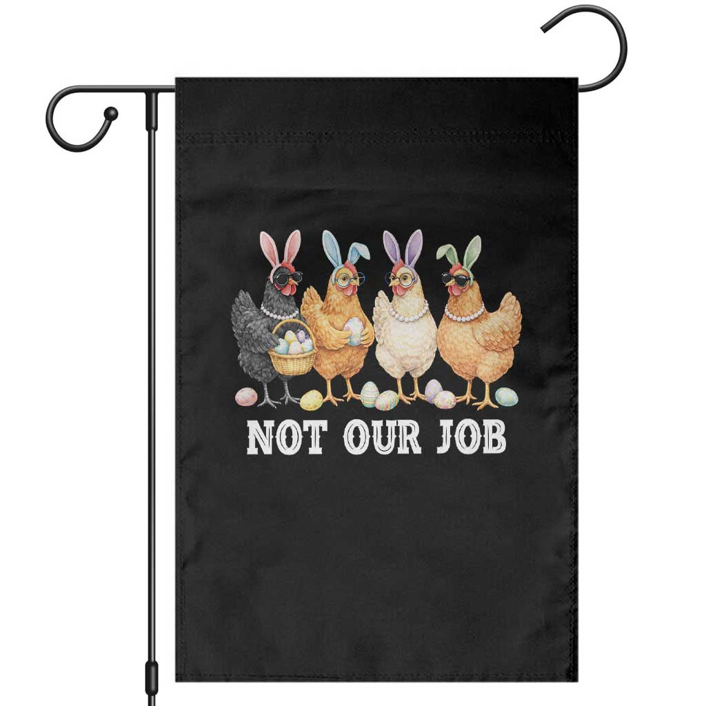 Funny Easter Chicken Garden Flag Not Our Job Bunny Hen Egg Hunter