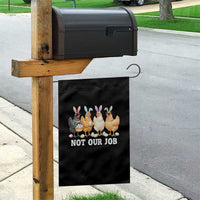 Funny Easter Chicken Garden Flag Not Our Job Bunny Hen Egg Hunter