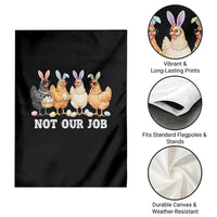Funny Easter Chicken Garden Flag Not Our Job Bunny Hen Egg Hunter