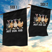 Funny Easter Chicken Garden Flag Not Our Job Bunny Hen Egg Hunter