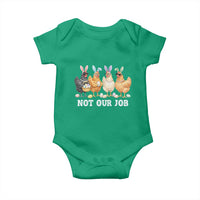Funny Easter Chicken Baby Onesie Not Our Job Bunny Hen Egg Hunter
