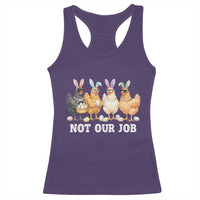 Funny Easter Chicken Racerback Tank Top Not Our Job Bunny Hen Egg Hunter