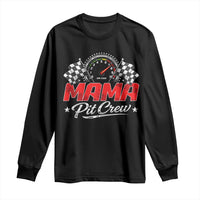 Mama Pit Crew Long Sleeve Shirt Racing Family Matching Mothers Day