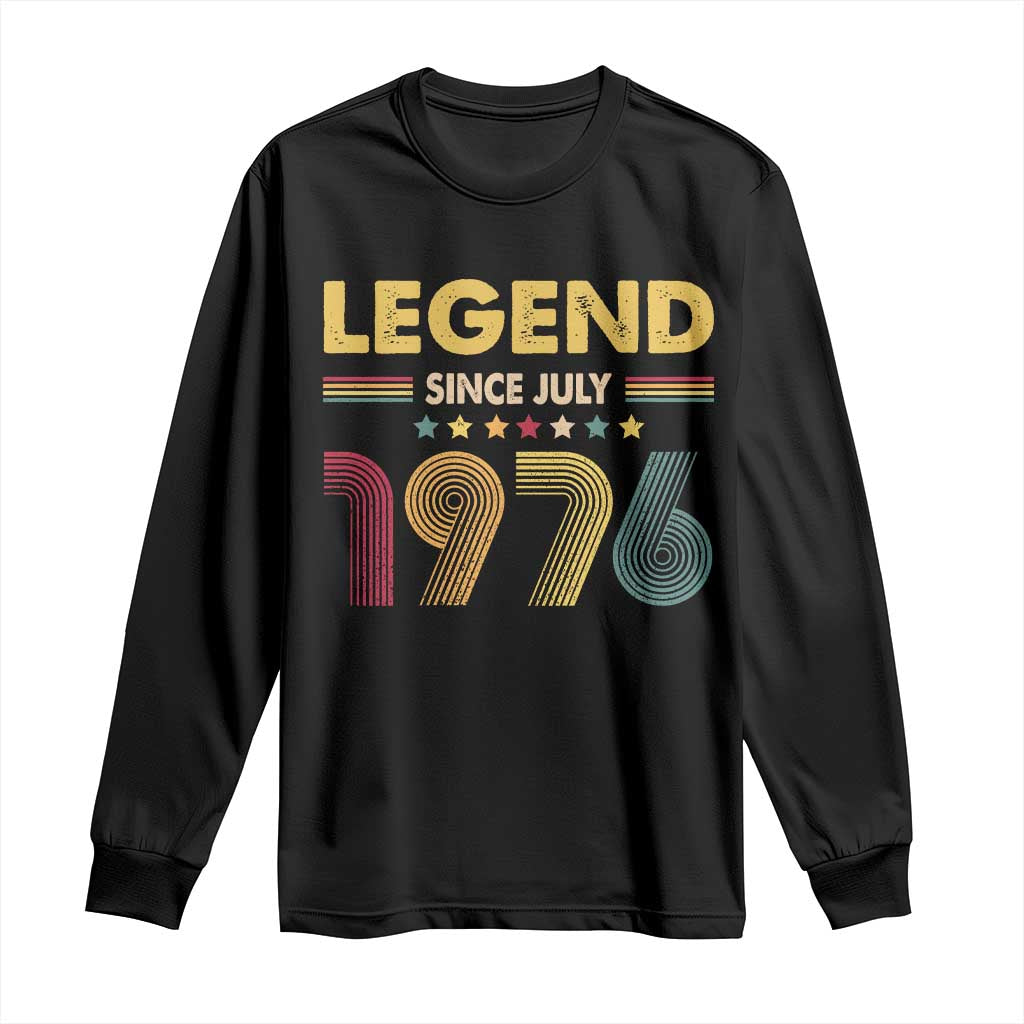 July 50th Birthday Long Sleeve Shirt Legends Since July 1976 Retro Bday