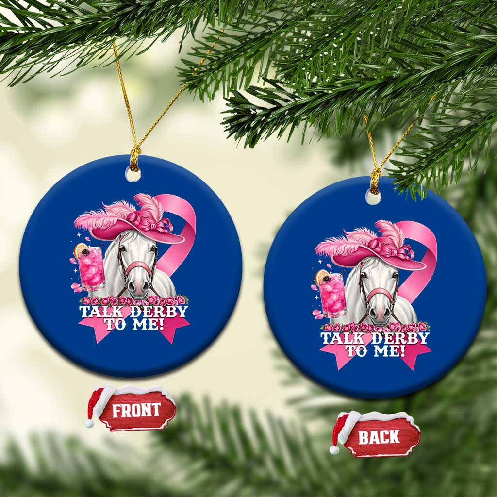 Talk Derby To Me Ceramic Ornament Funny Horse Racing Oaks Derby Day Pink Ribbon
