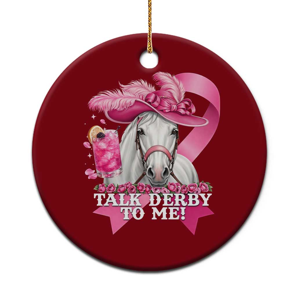 Talk Derby To Me Ceramic Ornament Funny Horse Racing Oaks Derby Day Pink Ribbon