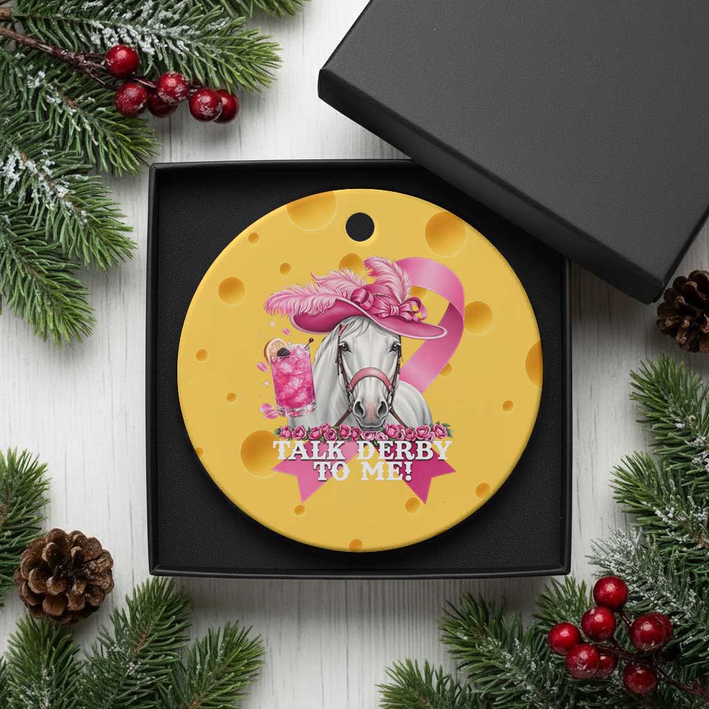 Talk Derby To Me Ceramic Ornament Funny Horse Racing Oaks Derby Day Pink Ribbon