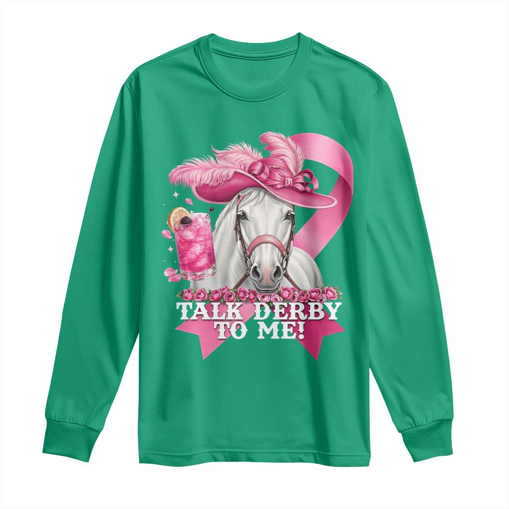Talk Derby To Me Long Sleeve Shirt Funny Horse Racing Oaks Derby Day Pink Ribbon