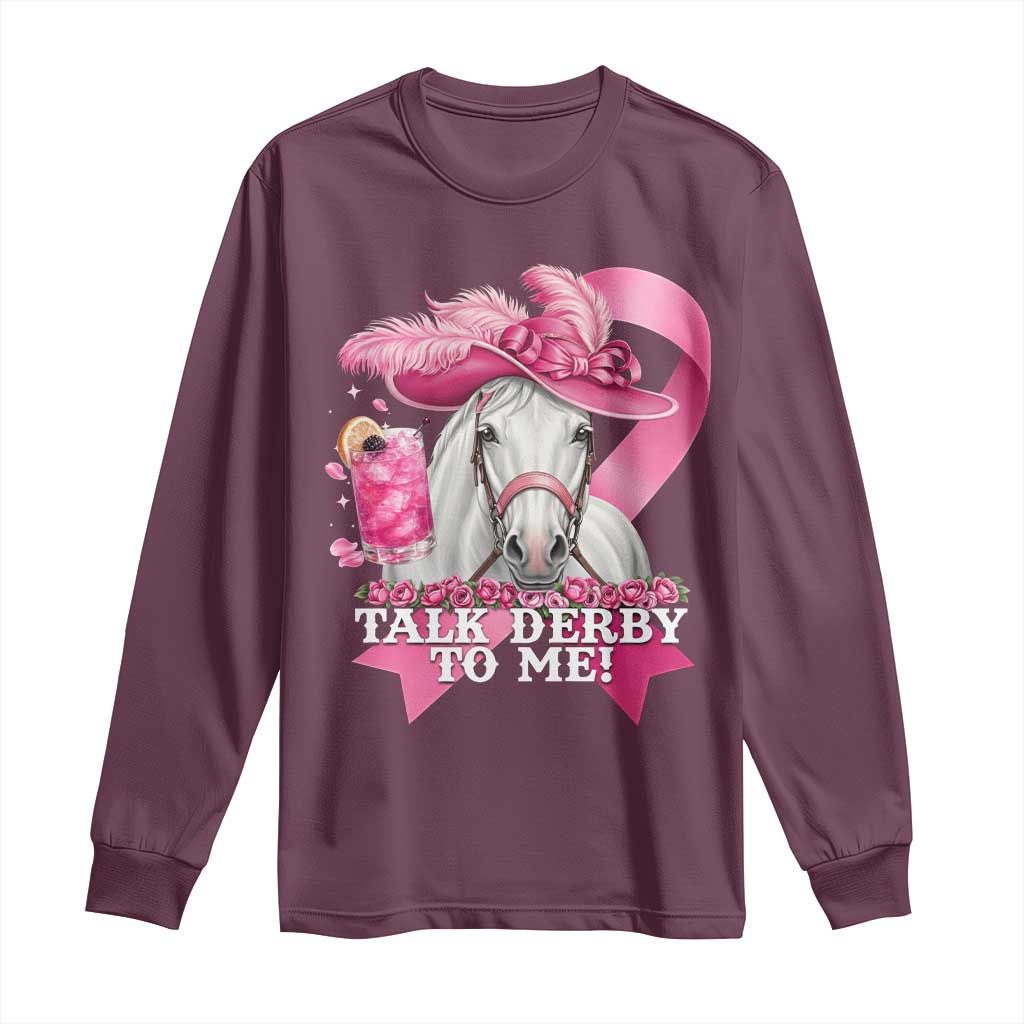 Talk Derby To Me Long Sleeve Shirt Funny Horse Racing Oaks Derby Day Pink Ribbon