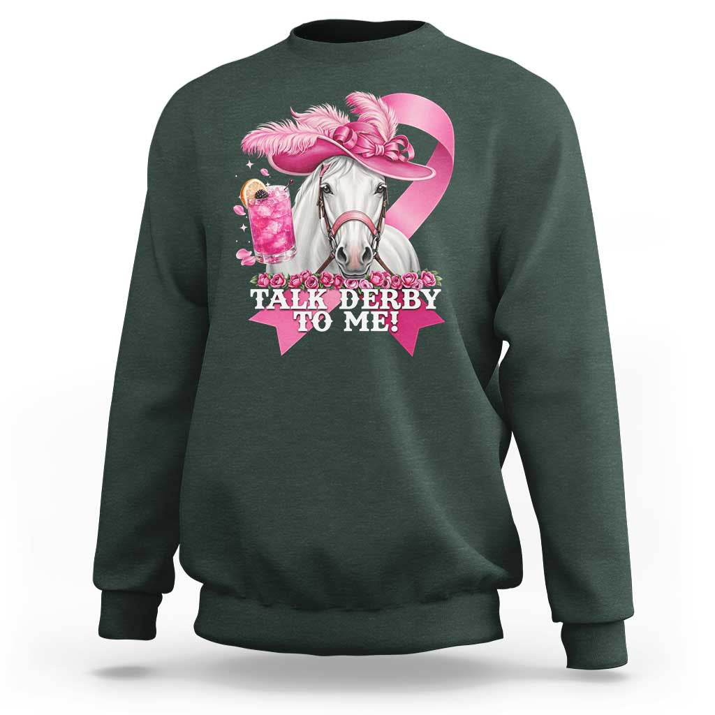 Talk Derby To Me Sweatshirt Funny Horse Racing Oaks Derby Day Pink Ribbon