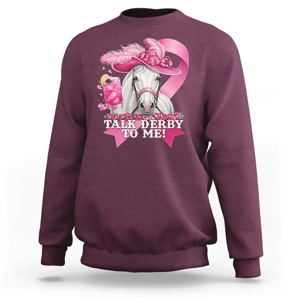Talk Derby To Me Sweatshirt Funny Horse Racing Oaks Derby Day Pink Ribbon