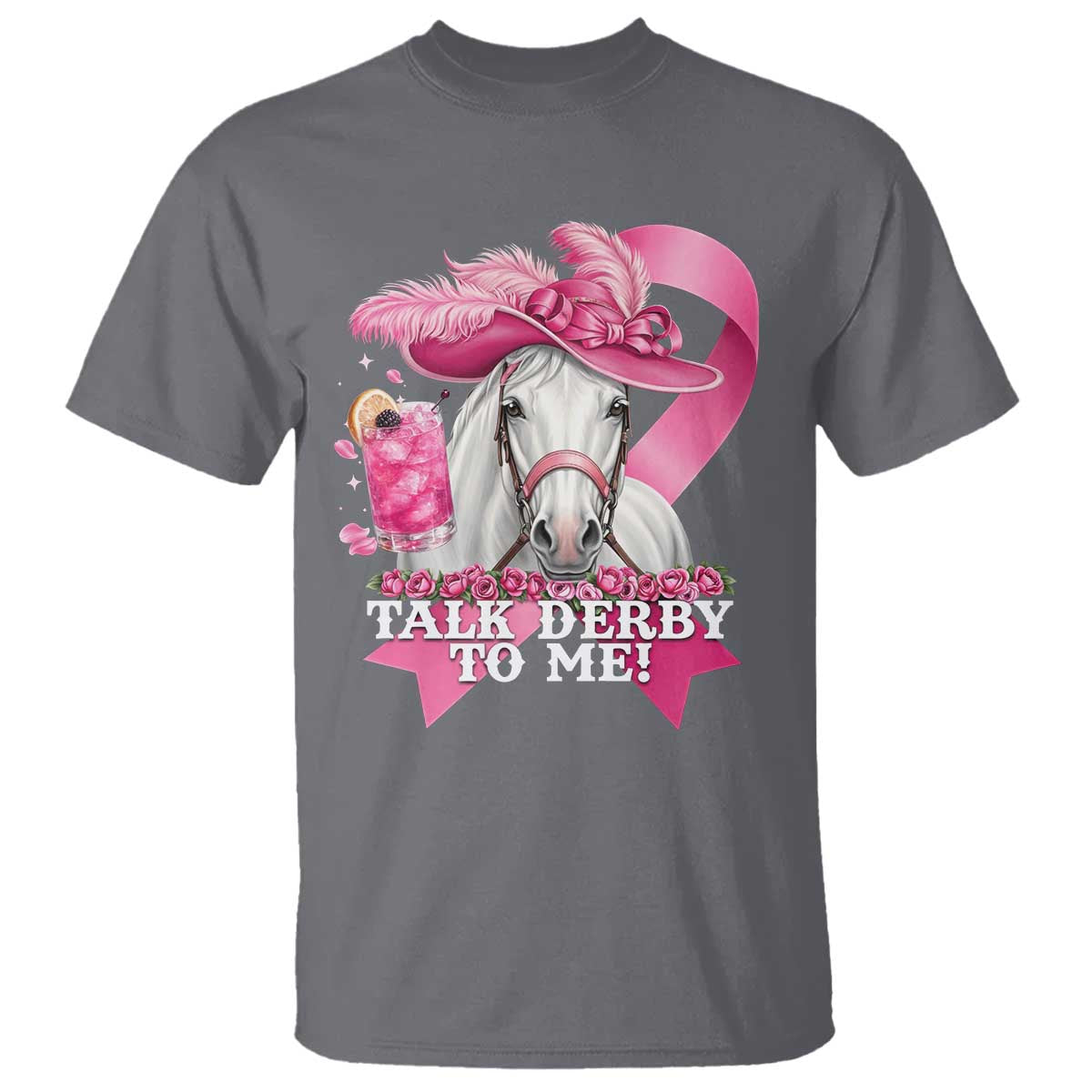 Talk Derby To Me T Shirt Funny Horse Racing Oaks Derby Day Pink Ribbon