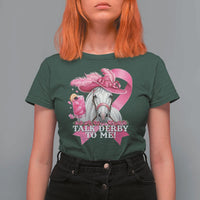 Talk Derby To Me T Shirt For Women Funny Horse Racing Oaks Derby Day Pink Ribbon