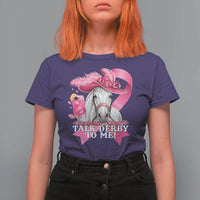 Talk Derby To Me T Shirt For Women Funny Horse Racing Oaks Derby Day Pink Ribbon
