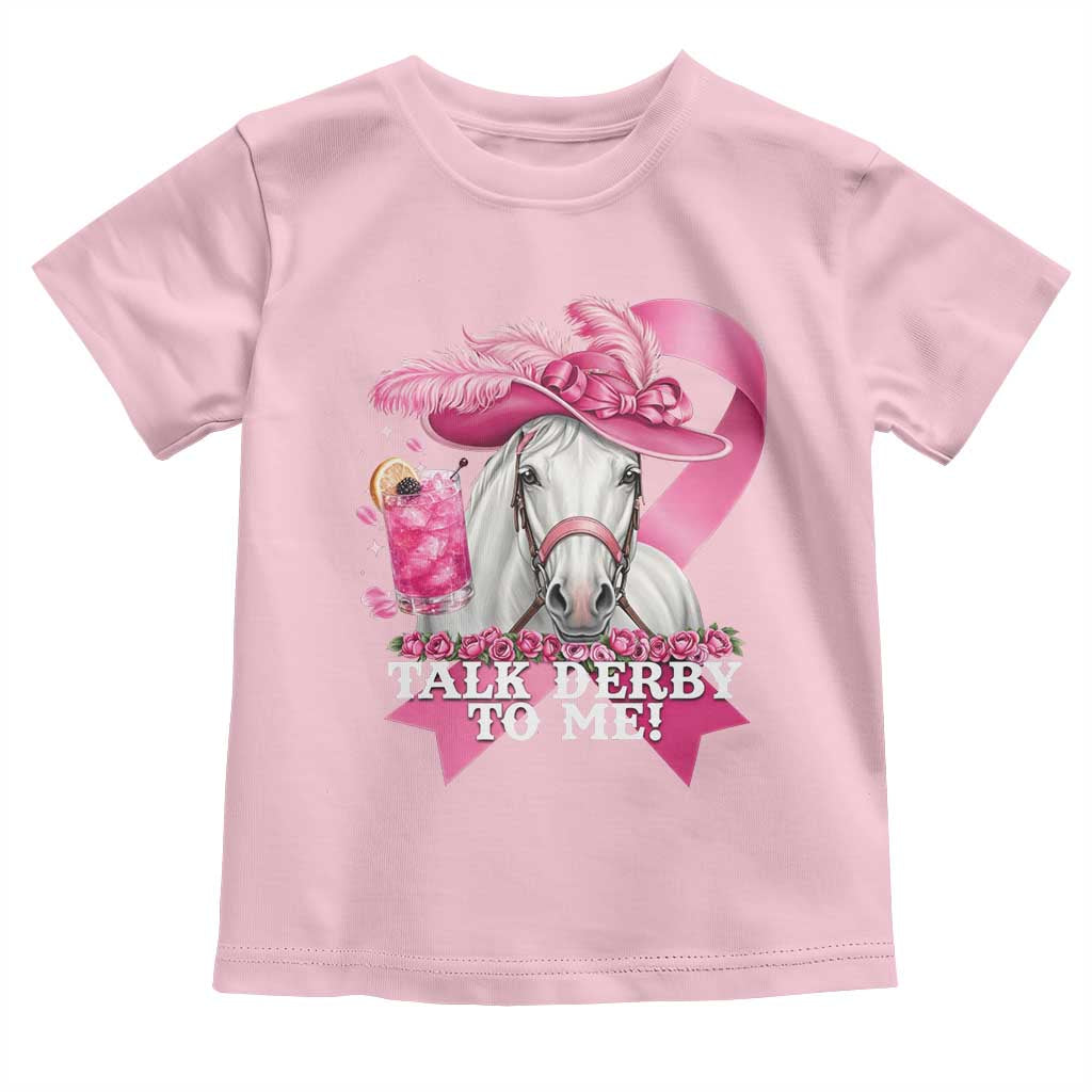 Talk Derby To Me Toddler T Shirt Funny Horse Racing Oaks Derby Day Pink Ribbon