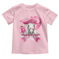 Talk Derby To Me Toddler T Shirt Funny Horse Racing Oaks Derby Day Pink Ribbon