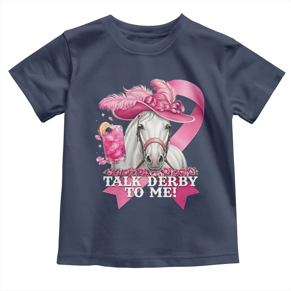 Talk Derby To Me Toddler T Shirt Funny Horse Racing Oaks Derby Day Pink Ribbon