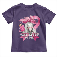 Talk Derby To Me Toddler T Shirt Funny Horse Racing Oaks Derby Day Pink Ribbon