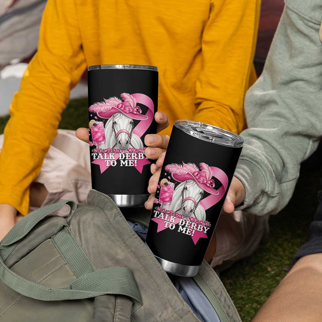 Talk Derby To Me Tumbler Cup Funny Horse Racing Oaks Derby Day Pink Ribbon