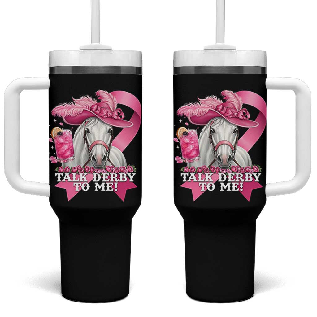 Talk Derby To Me Tumbler With Handle Funny Horse Racing Oaks Derby Day Pink Ribbon