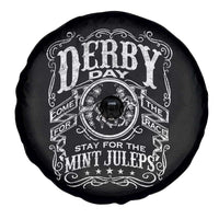 Derby Day Come For The Track Stay For The Mint Juleps Spare Tire Cover Horse Racing