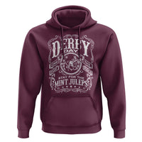 Derby Day Come For The Track Stay For The Mint Juleps Hoodie Horse Racing
