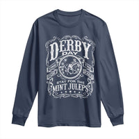 Derby Day Come For The Track Stay For The Mint Juleps Long Sleeve Shirt Horse Racing