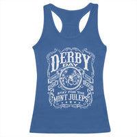 Derby Day Come For The Track Stay For The Mint Juleps Racerback Tank Top Horse Racing