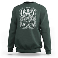 Derby Day Come For The Track Stay For The Mint Juleps Sweatshirt Horse Racing