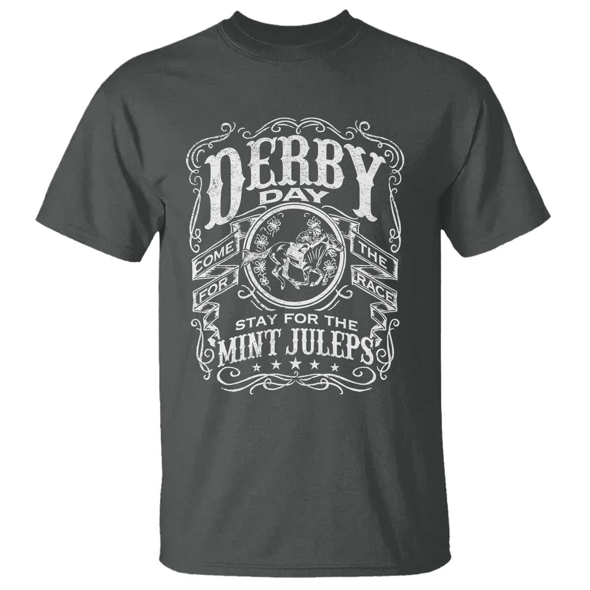 Derby Day Come For The Track Stay For The Mint Juleps T Shirt Horse Racing