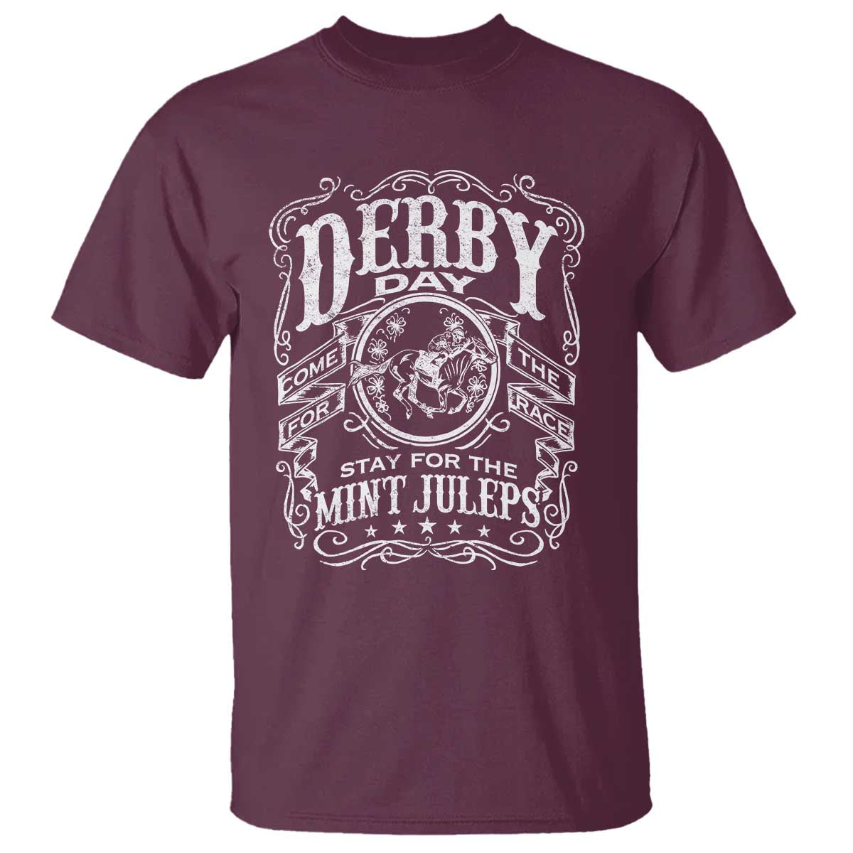 Derby Day Come For The Track Stay For The Mint Juleps T Shirt Horse Racing