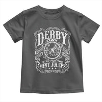 Derby Day Come For The Track Stay For The Mint Juleps Toddler T Shirt Horse Racing