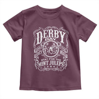 Derby Day Come For The Track Stay For The Mint Juleps Toddler T Shirt Horse Racing