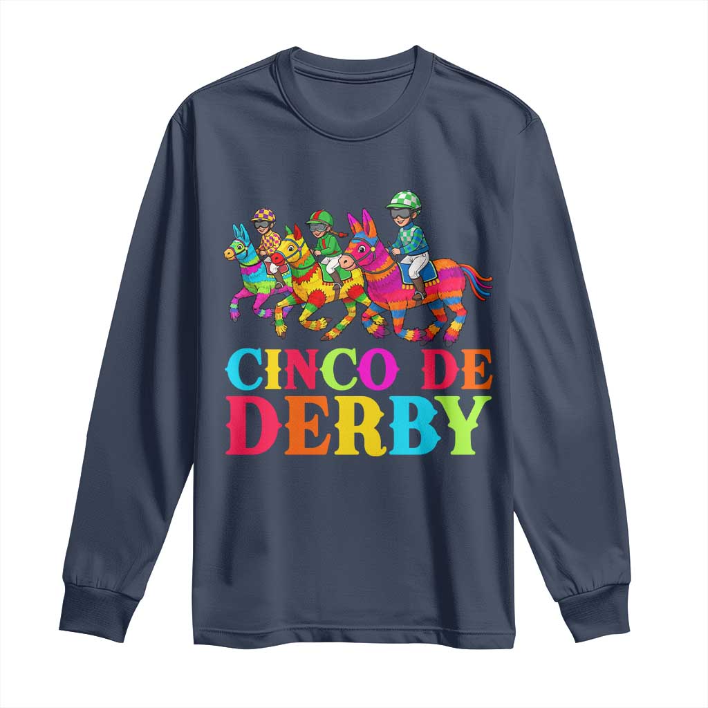 Cinco De Derby Long Sleeve Shirt Funny Mexican Derby Pinata Horse Race