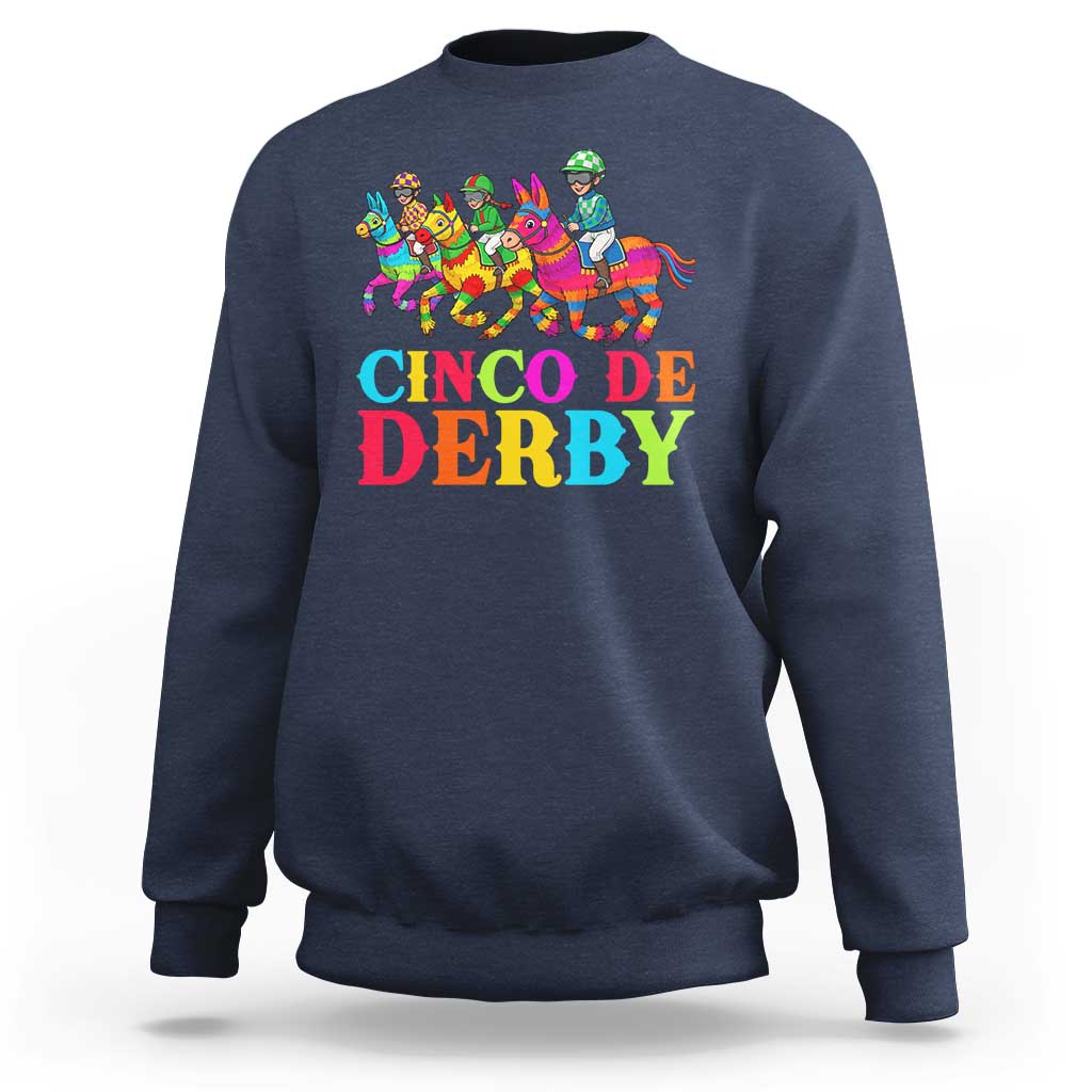 Cinco De Derby Sweatshirt Funny Mexican Derby Pinata Horse Race