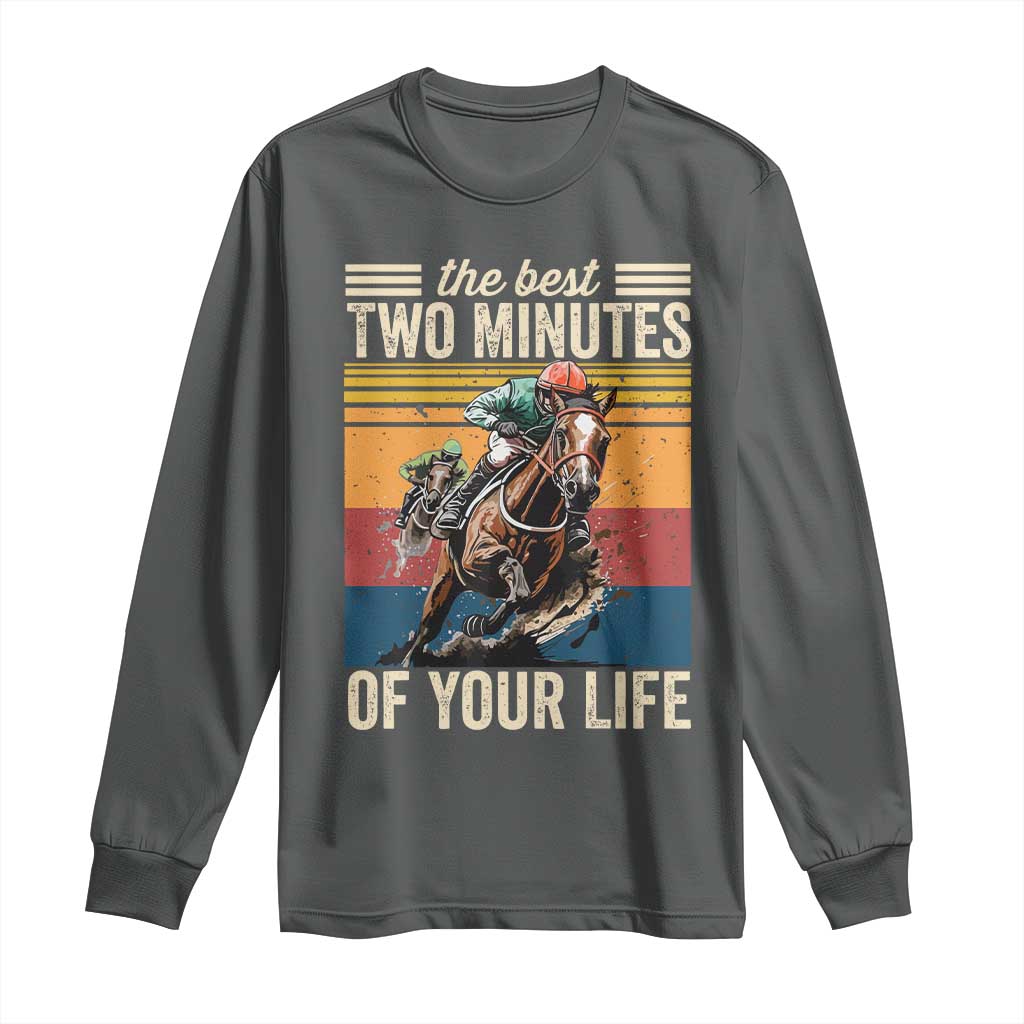 Horse Race Derby Long Sleeve Shirt The Best Two Minutes Of Your Life