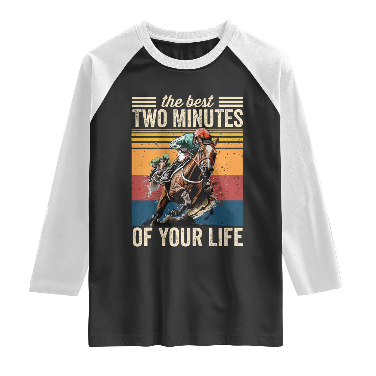 Horse Race Derby Raglan Shirt The Best Two Minutes Of Your Life