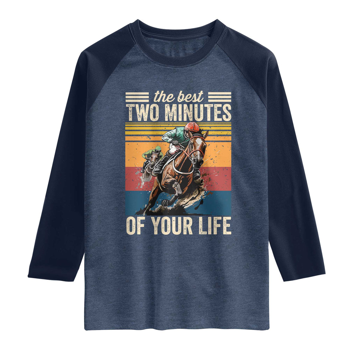 Horse Race Derby Raglan Shirt The Best Two Minutes Of Your Life