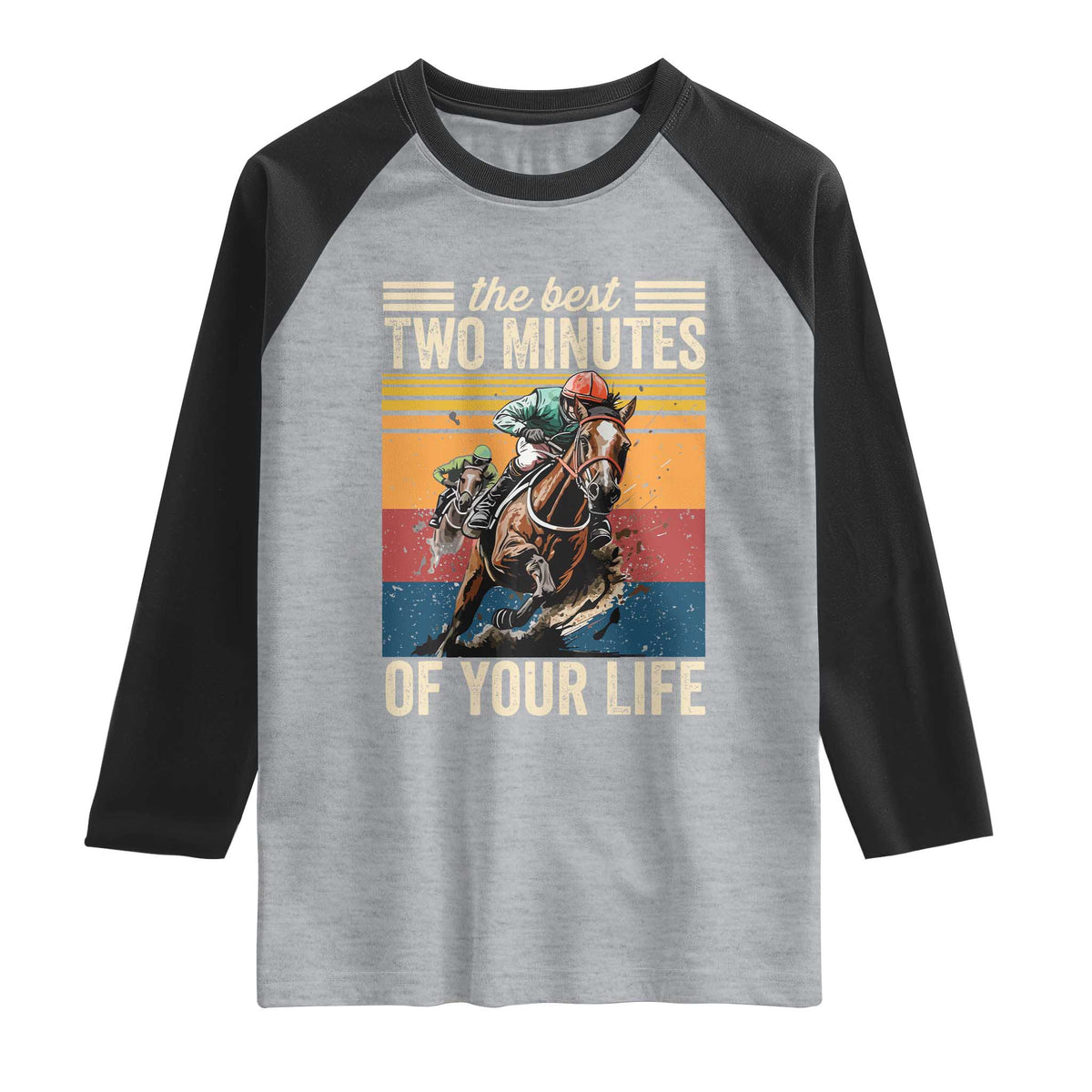 Horse Race Derby Raglan Shirt The Best Two Minutes Of Your Life