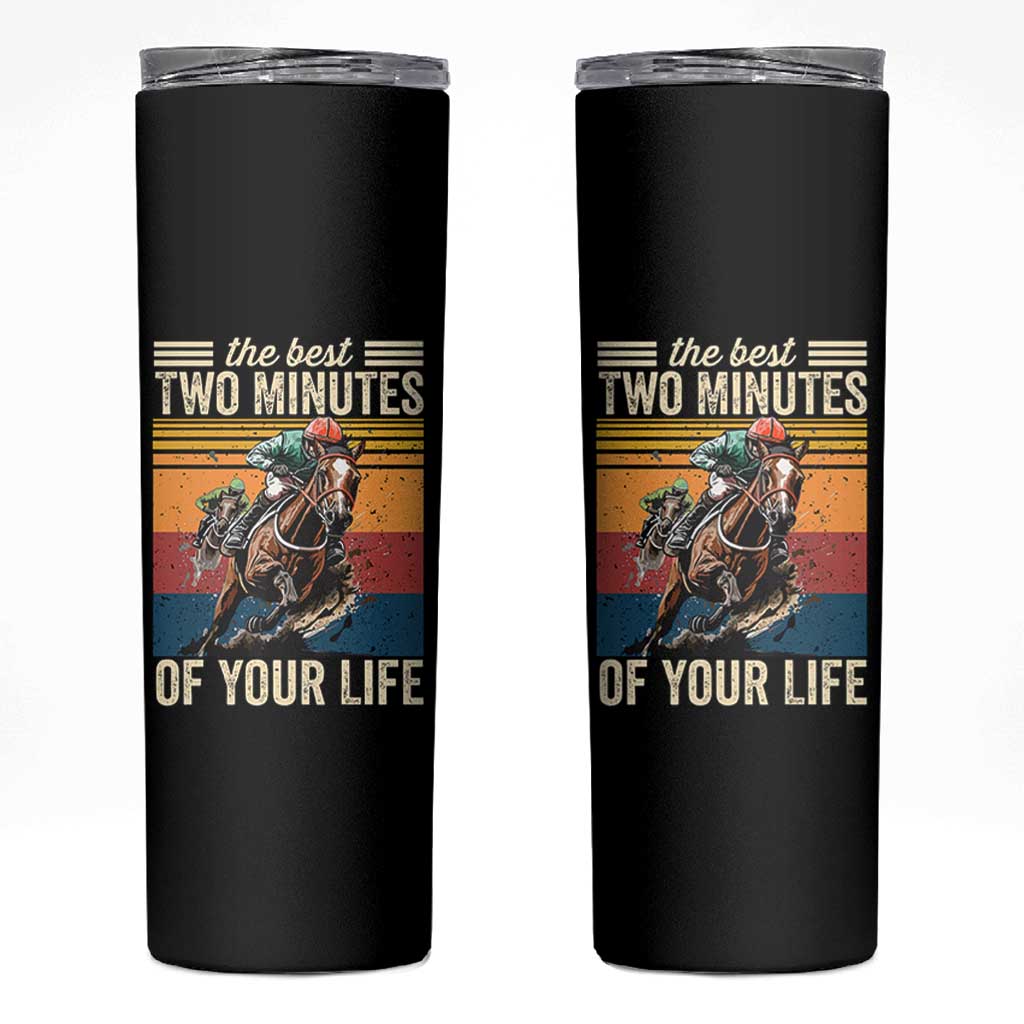 Horse Race Derby Skinny Tumbler The Best Two Minutes Of Your Life