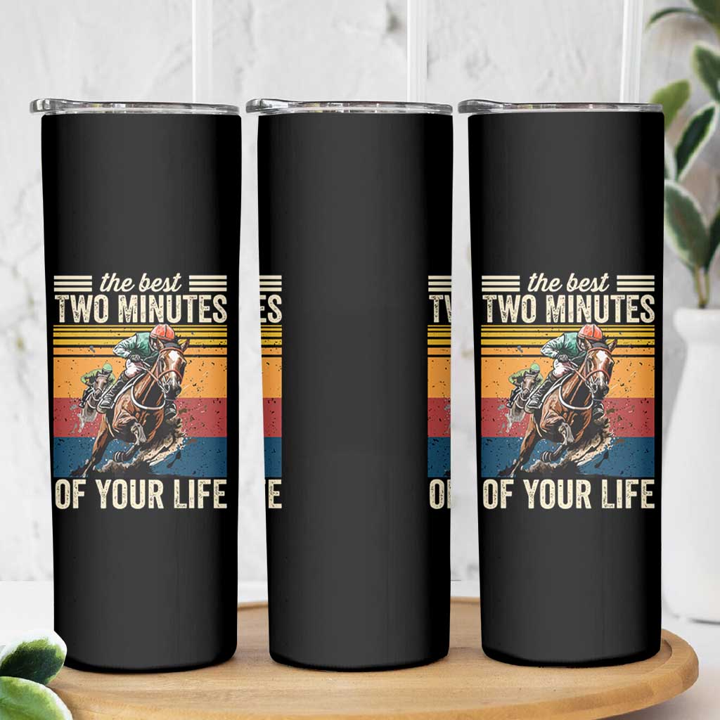 Horse Race Derby Skinny Tumbler The Best Two Minutes Of Your Life