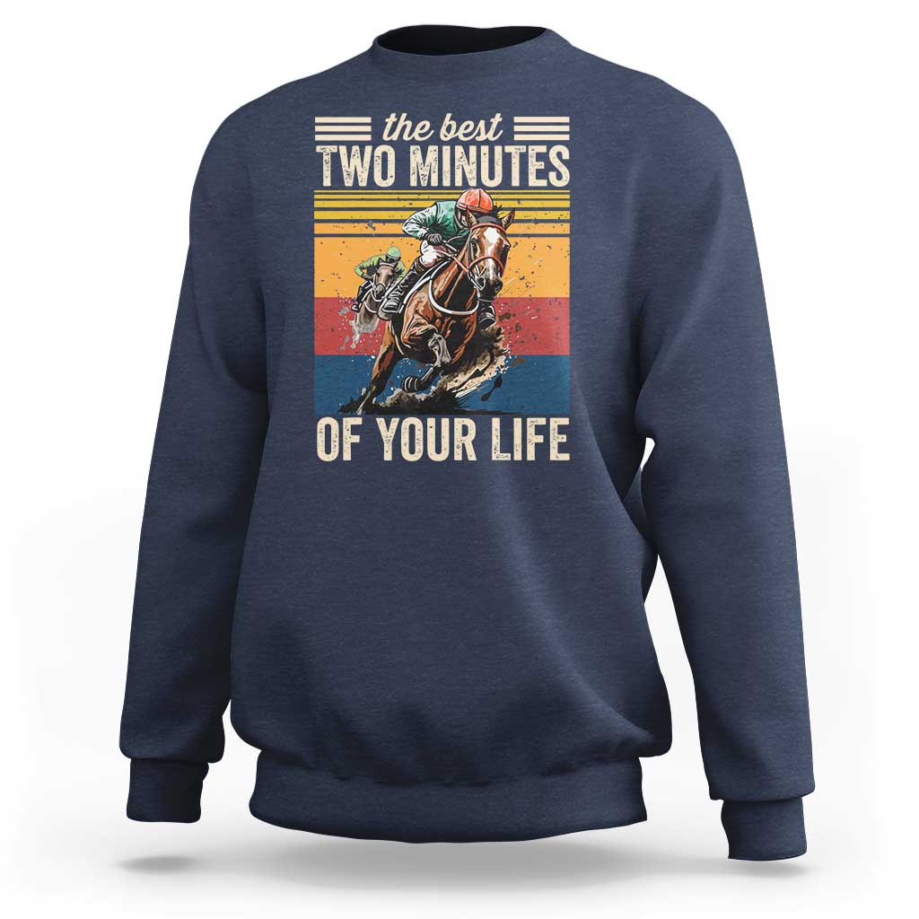 Horse Race Derby Sweatshirt The Best Two Minutes Of Your Life