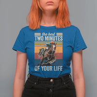 Horse Race Derby T Shirt For Women The Best Two Minutes Of Your Life