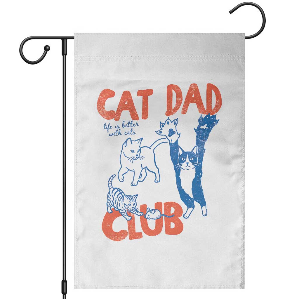 Cat Dad Club Garden Flag Life is Better with Cats Fathers Day